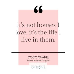 It's not the houses I love, it's the life I live in them