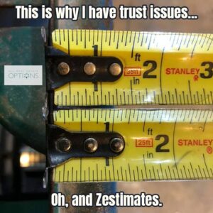 This is why I have trust issues....oh, and zestimates