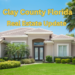 Clay County Florida real estate market update