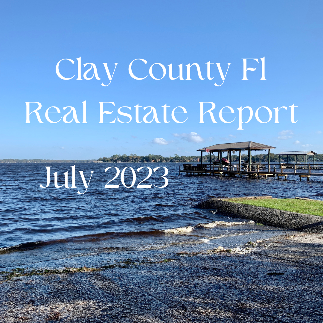 Clay County Florida Real Estate Market Report July 2023