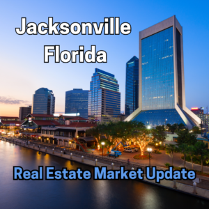 Jacksonville Florida Real Estate Market Update