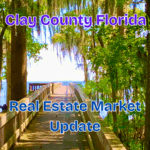Clay County Florida Real Estate Update