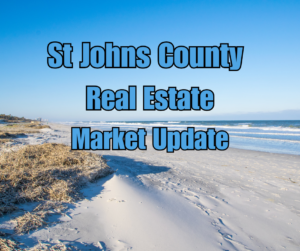 St Johns County Real Estate Market Update
