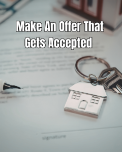 A pic showing a house and a contract to make an offer. The caption says make an offer that gets accepted.