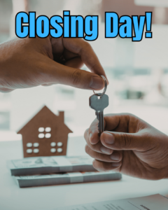 This is a pic showing a person handing keys to another person with a house in the background. The caption reads closing day!