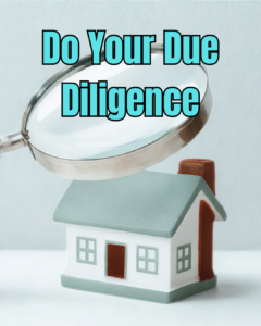 Magnifying glass positioned over a small model house with the text "Do Your Due Diligence," representing home inspections, property research, and buyer due diligence before purchasing a home.