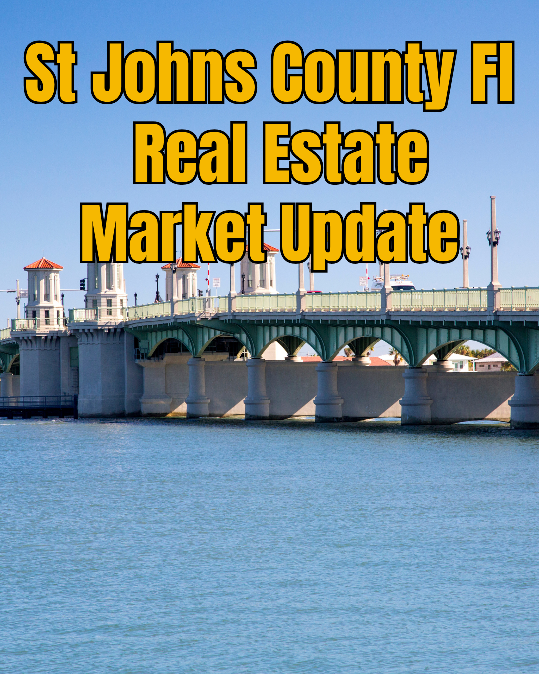 St. Johns County, Florida real estate market update graphic featuring the Bridge of Lions in St. Augustine spanning the Matanzas River beneath a clear blue sky.